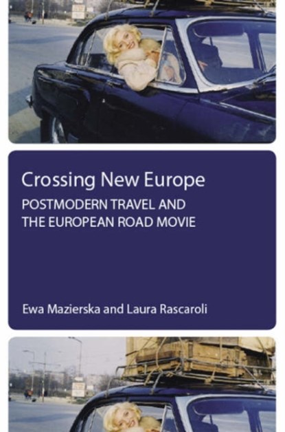 Crossing New Europe - Postmodern Travel and the European Road Movie, Ewa Mazierska - Gebonden - 9781904764687