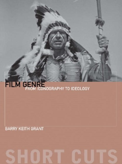 Film Genre – From Iconography to Ideology, Barry Keith Grant - Paperback - 9781904764793