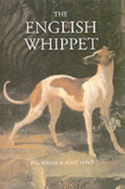 The English Whippet, E.G. Walsh ; Mary Lowe - Gebonden - 9781904784036