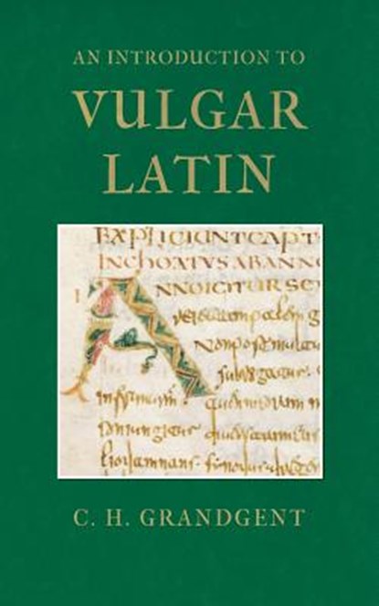 An Introduction to Vulgar Latin, Charles Hall Grandgent - Paperback - 9781904799436
