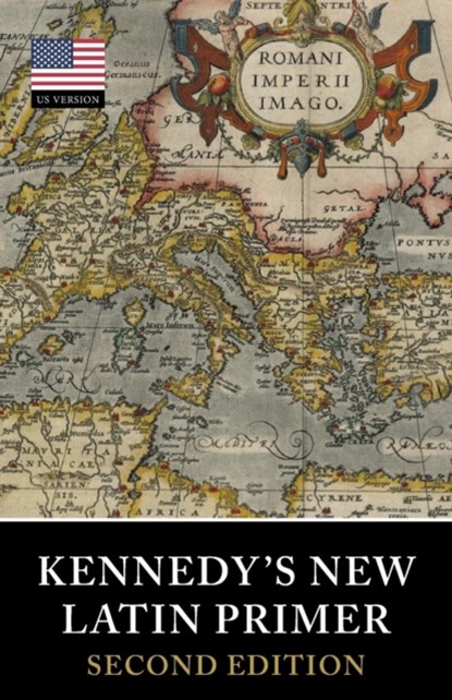 Kennedy's New Latin Primer, Benjamin Hall Kennedy ; Marion & Julia Kennedy - Paperback - 9781904799719