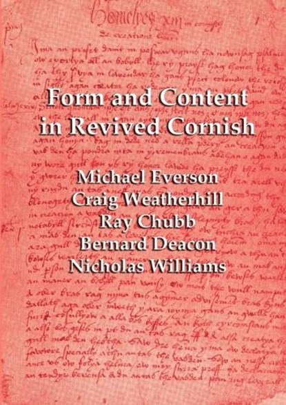Form and Content in Revived Cornish, Michael Everson ; Craig Weatherhill ; Nicholas Williams - Paperback - 9781904808107