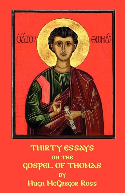 Thirty Essays on the Gospel of Thomas, Hugh McGregor Ross - Paperback - 9781904808121