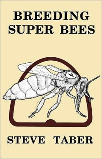 Breeding Super Bees, S. Taber - Paperback - 9781904846093