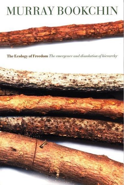 The Ecology Of Freedom, Murray Bookchin - Paperback - 9781904859260