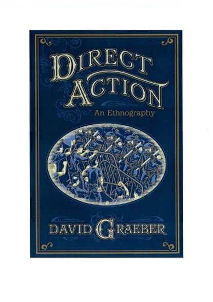 Direct Action: An Ethnography, David Graeber - Paperback - 9781904859796