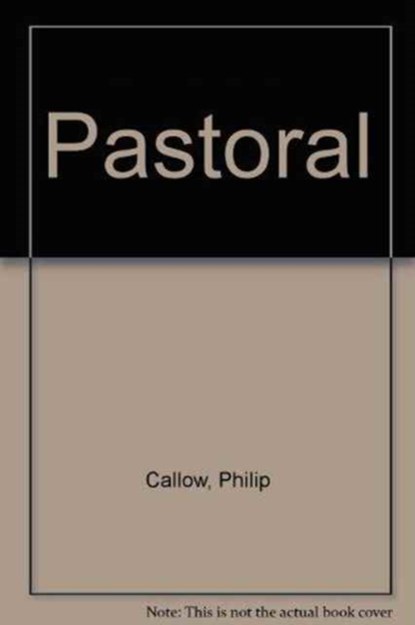 Pastoral, Philip Callow - Paperback - 9781904886068