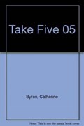 Take Five 05 | Byron, Catherine ; Lucas, John ; MacDonald Shaw, Clare ; Porter, P. | 