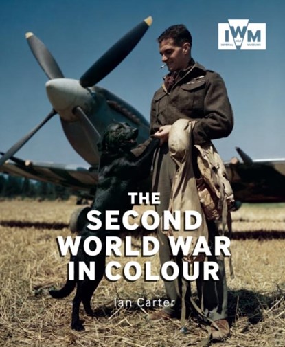 The Second World War in Colour, Ian Carter - Paperback - 9781904897422