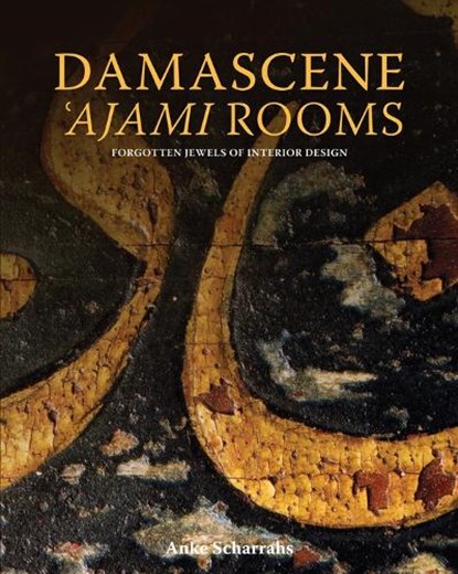 Damascene Ajami Rooms, SCHARRAHS,  Anke - Paperback - 9781904982661