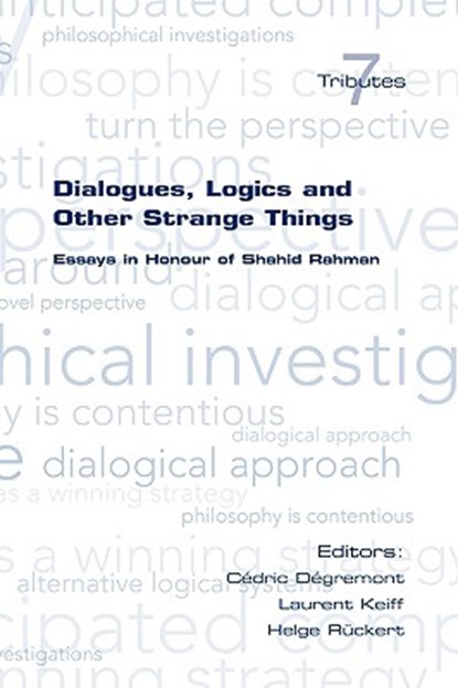 Dialogues, Logics and Other Strange Things, Cedric Degremont ; Laurent Keiff ; Helge Ruckert - Paperback - 9781904987130