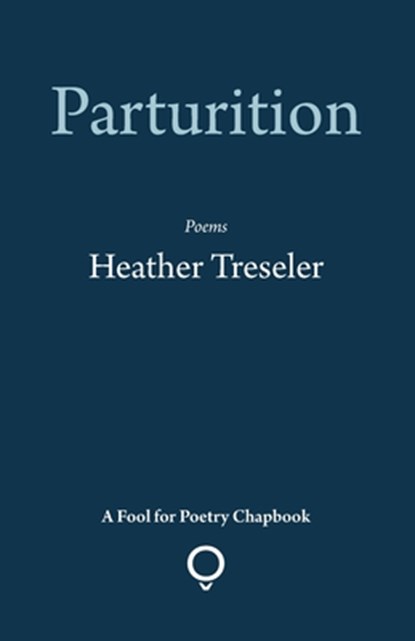 Parturition, Heather Treseler - Paperback - 9781905002702