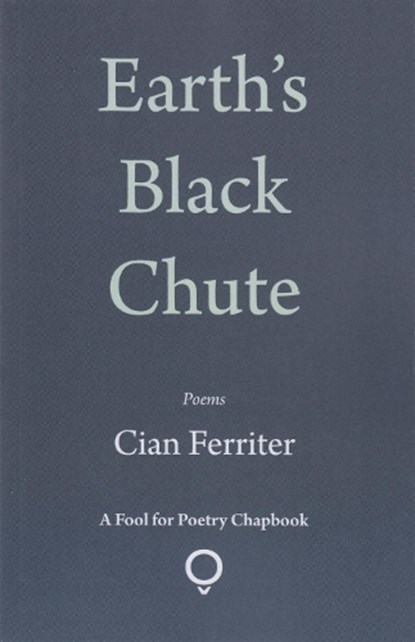 Earth's Black Chute, Cian Ferriter - Paperback - 9781905002924