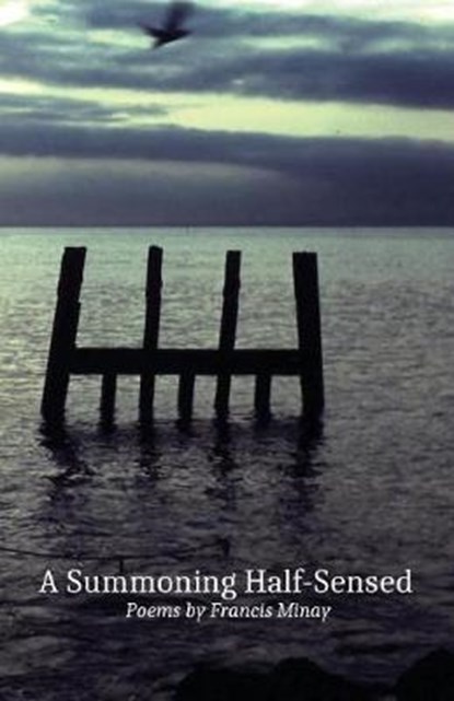 A Summoning Half-Sensed, MINAY,  Francis - Paperback - 9781905022397