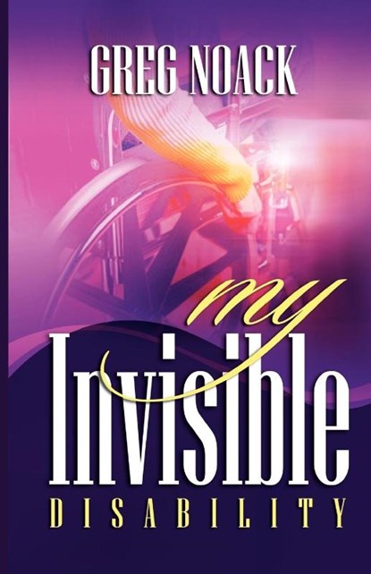 My Invisible Disability, Greg Noack - Paperback - 9781905068258