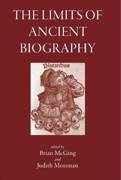 The Limits of Ancient Biography, B. McGing ; Judith Mossman - Gebonden - 9781905125128