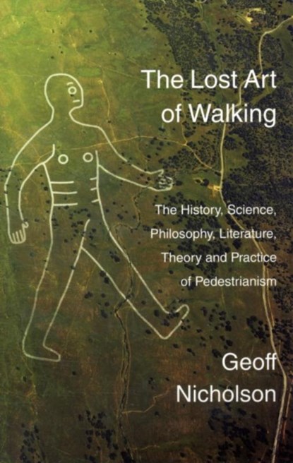 The Lost Art of Walking, Geoff Nicholson - Paperback - 9781905128150