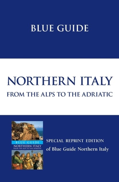 Blue Guide Northern Italy, Paul Blanchard - Paperback - 9781905131013