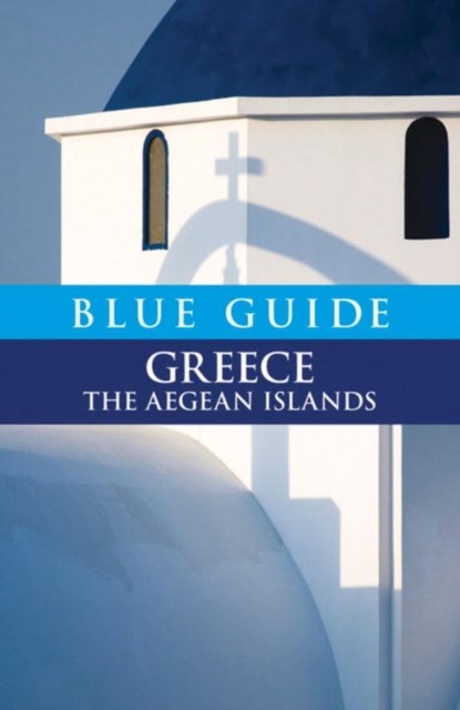 Blue Guide Greece the Aegean Islands, Nigel McGilchrist - Paperback - 9781905131358