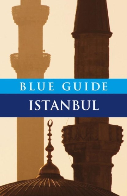 Blue Guide Istanbul, John Freely - Paperback - 9781905131402