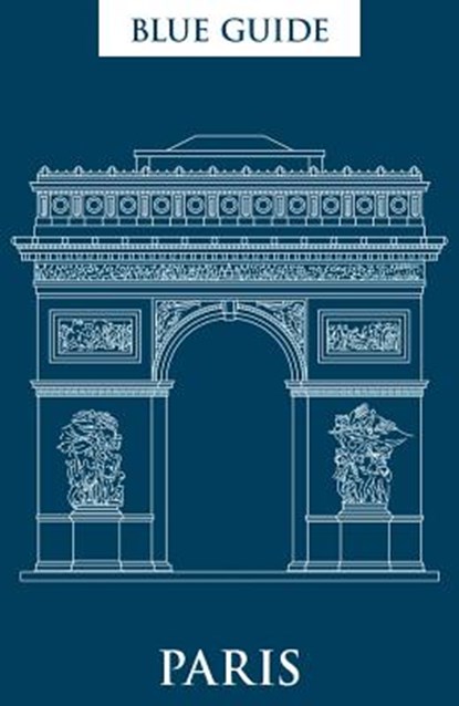Blue Guide Paris, Delia Gray-Durant - Paperback - 9781905131679