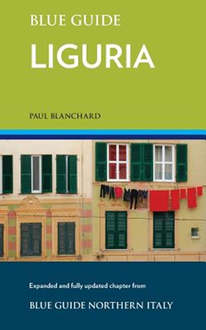 Blue Guide Liguria, Paul Blanchard - Paperback - 9781905131778