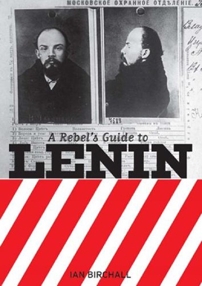 A Rebel's Guide To Lenin, Ian Birchall - Paperback - 9781905192038