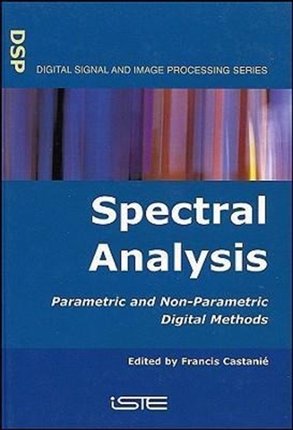 Spectral Analysis, Francis (Director of the Research Laboratory Telecommunications for Space and Aeronautics (TeSA)) Castanie - Gebonden - 9781905209057