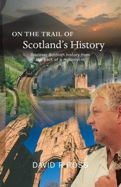 On the Trail of Scotland's History, ROSS,  David R. - Paperback - 9781905222858