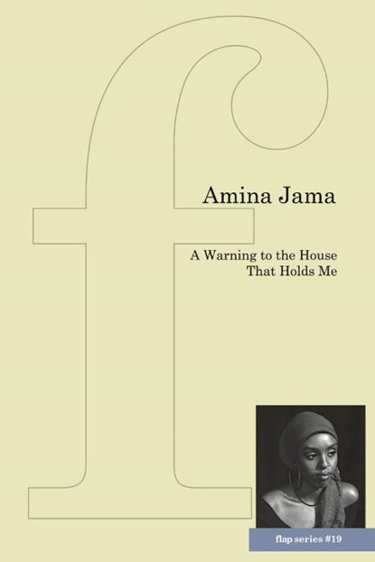 A Warning to the House That Holds Me, Amina Jama - Paperback - 9781905233571