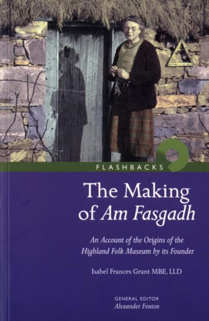 The Making of Am Fasgadh, Isabel Frances Grant - Paperback - 9781905267200