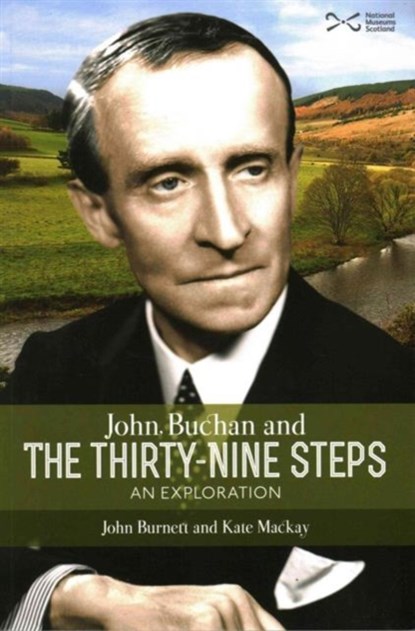 John Buchan and the Thirty-nine Steps, John Burnett ; Kate Mackay - Paperback - 9781905267873