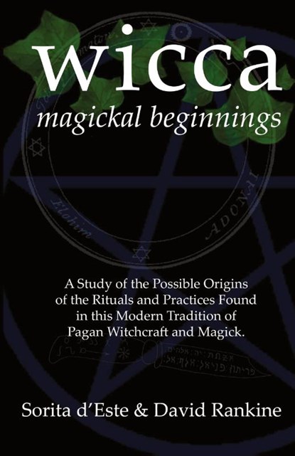 WICCA Magickal Beginnings, David Rankine ; Sorita D'Este - Paperback - 9781905297153