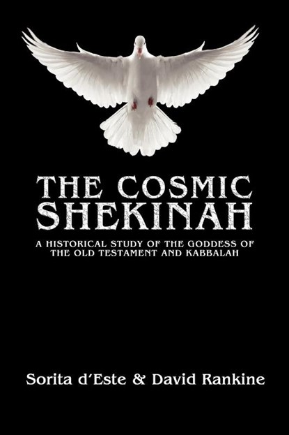 The Cosmic Shekinah, Sorita d'Este ; David Rankine - Paperback - 9781905297511