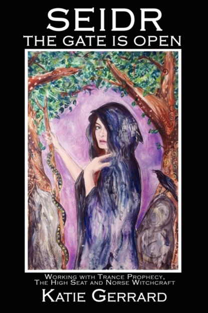 Seidr - The Gate is Open, Katie Gerrard - Paperback - 9781905297528