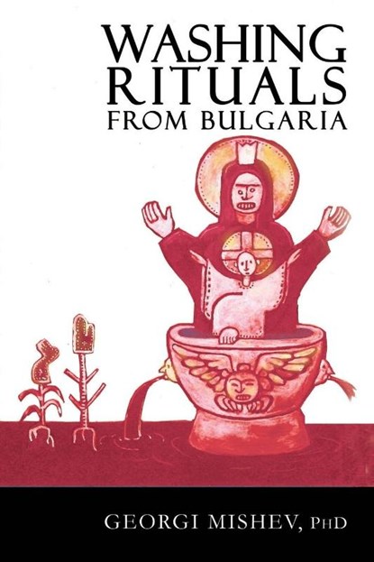 Washing Rituals from Bulgaria, Georgi Mishev - Paperback - 9781905297726