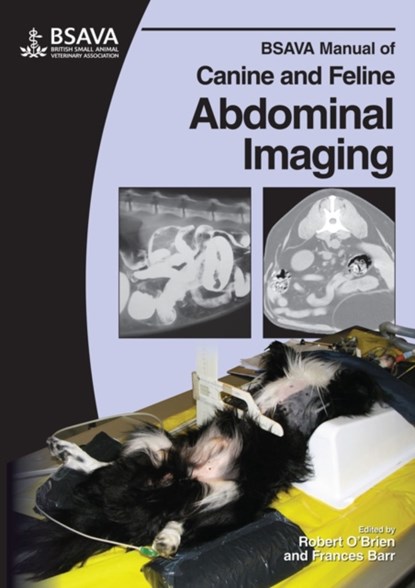 BSAVA Manual of Canine and Feline Abdominal Imaging, ROBERT (UNIVERSITY OF ILLINOIS,  Urbana-Champaign) O'Brien ; Frances J. (University of Bristol) Barr - Paperback - 9781905319107