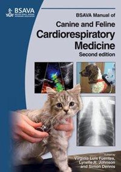 BSAVA Manual of Canine and Feline Cardiorespiratory Medicine, VIRGINIA LUIS (RVC,  London, UK ) Fuentes ; Lynelle (UC Davis, California, USA) Johnson ; Simon (RVC, London, UK) Dennis - Paperback - 9781905319121