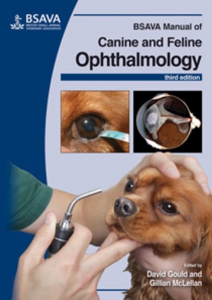 BSAVA Manual of Canine and Feline Ophthalmology, David (Davies Veterinary Specialists Gould ; Gillian (University of Wisconsin-Madison Veterinary Medical Teaching Hospital McLellan - Paperback - 9781905319428