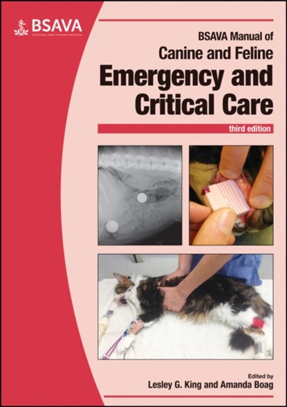 BSAVA Manual of Canine and Feline Emergency and Critical Care, Lesley G. King ; Amanda Boag - Paperback - 9781905319640
