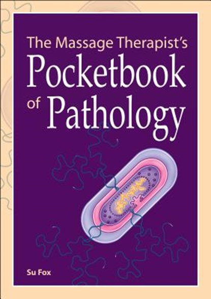 The Massage Therapist's Pocketbook of Pathology, Su Fox - Paperback - 9781905367528