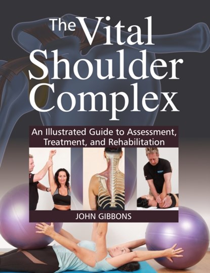 The Vital Shoulder Complex, John Gibbons - Paperback - 9781905367931