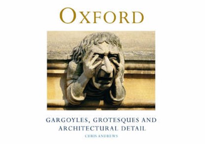 Oxford Gargoyles, ANDREWS,  Chris - Gebonden - 9781905385140