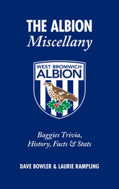 The Albion Miscellany (West Bromwich Albion FC), Dave Bowler ; Laurie Rampling - Gebonden - 9781905411672