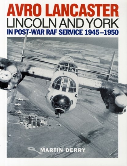 Avro Lancaster Lincoln and York, Martin Derry - Paperback - 9781905414130