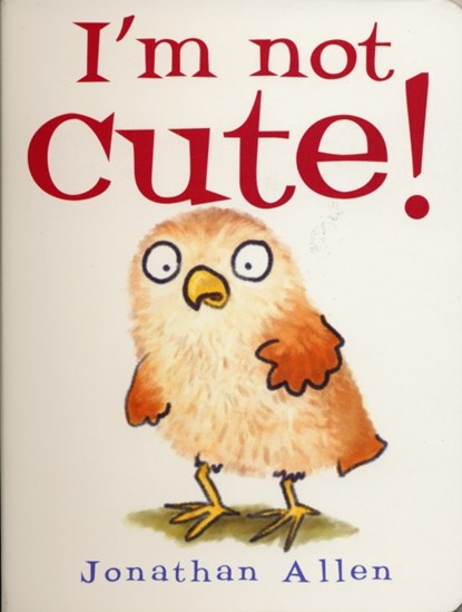 I'm Not Cute!, Jonathan Allen - Gebonden - 9781905417889