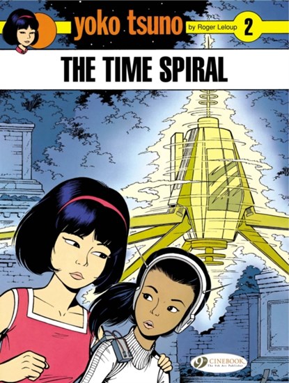Yoko Tsuno Vol. 2: the Time Spiral, Roger Leloup - Paperback - 9781905460434