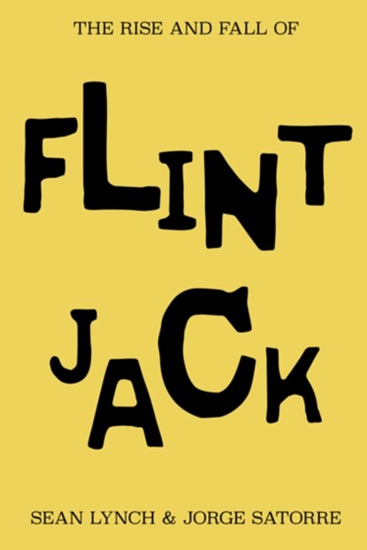 The Rise and Fall of Flint Jack, Sean Lynch - Gebonden - 9781905462629