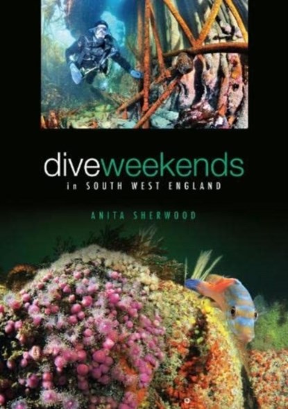 Dive Weekends in South West England, Anita Sherwood - Paperback - 9781905492480