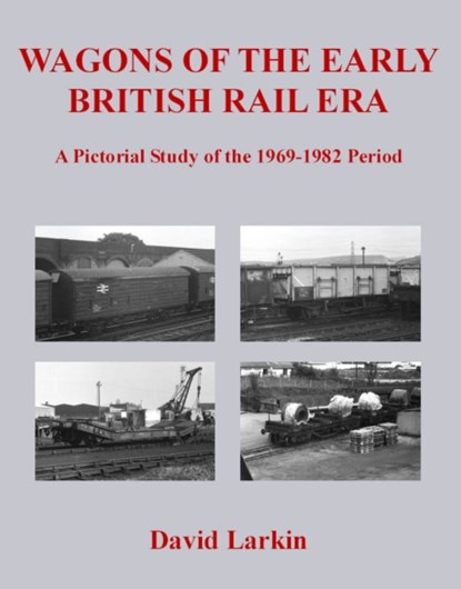 Wagons of the Early British Rail Era, David Larkin - Paperback - 9781905505104